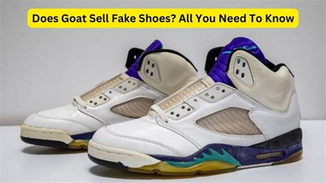 how often does goat sell fake shoes 2023|goat shoes authentication.